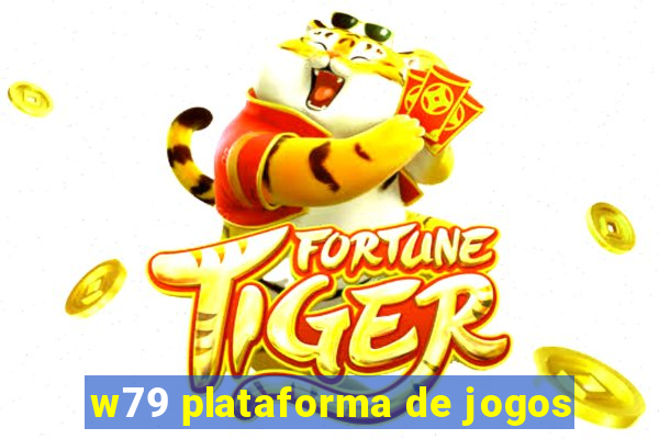 w79 plataforma de jogos